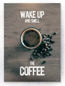Plakater / Canvas / Akustik: Wake up and smell the Coffee (Kitchen)
